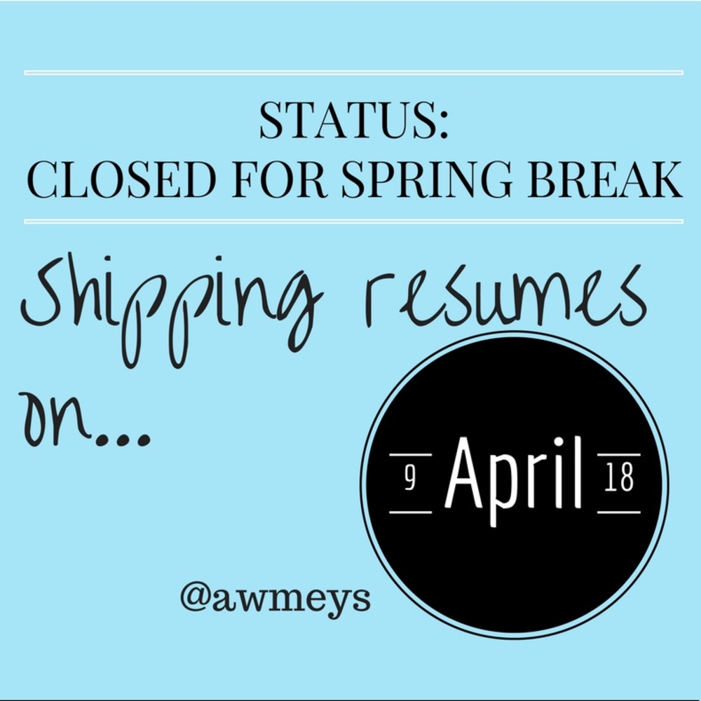 CLOSED for Spring Break. Back on April 9, 2018